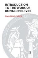 Introduction to the Work of Donald Meltzer di Silvia Fano Cassese edito da Taylor & Francis Ltd