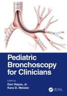 Pediatric Bronchoscopy For Clinicians edito da Taylor & Francis Ltd