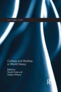Civilians And Warfare In World History edito da Taylor & Francis Ltd