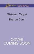 Mistaken Target di Sharon Dunn edito da Love Inspired