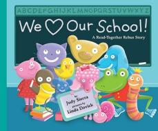 We Love Our School!: A Read-Together Rebus Story di Judy Sierra edito da Alfred A. Knopf Books for Young Readers