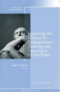 Improving the Climate for Undergraduate Teaching and Learning in Stem Fields: New Directions for Teaching and Learning,  edito da JOSSEY BASS
