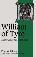 William of Tyre di Peter W. Edbury, John Gordon Rowe edito da Cambridge University Press