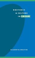 Rhetoric and Culture in Lacan di Gilbert D. Chaitin edito da Cambridge University Press