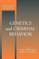 Genetics and Criminal Behavior edito da Cambridge University Press