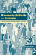 Community, Solidarity and Belonging di Andrew Mason edito da Cambridge University Press