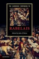 The Cambridge Companion to Rabelais di John O'Brien edito da Cambridge University Press