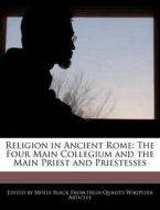 Religion In Ancient Rome: The Four Main di Molly Black edito da Lightning Source Uk Ltd