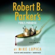 Robert B. Parker's Fool's Paradise di Mike Lupica edito da Random House Usa Inc