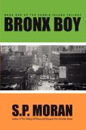 Bronx Boy di S. P. Moran edito da iUniverse