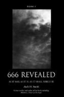 666 Revealed: Book I di Jack H. Smith edito da AUTHORHOUSE