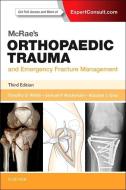 McRae's Orthopaedic Trauma and Emergency Fracture Management di Timothy O. White, Samuel P. MacKenzie, Alasdair J. Gray edito da Elsevier Health Sciences