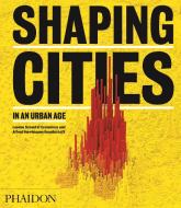Shaping Cities in an Urban Age di Ricky Burdett edito da Phaidon Verlag GmbH