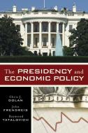 The Presidency and Economic Policy di Chris J. Dolan, John P. Frendreis, Raymond Tatalovich edito da Rowman & Littlefield