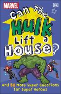 Marvel Can The Hulk Lift A House di DK edito da Dorling Kindersley