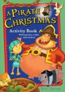 A Pirate Christmas Activity Book di Suzy Senior edito da Lion Hudson Plc