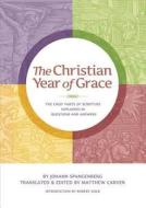 Christian Year of Grace di Johann Spangenberg edito da Concordia Publishing House