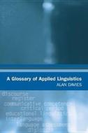 A Glossary Of Applied Linguistics di Alan Davies edito da Taylor & Francis Inc