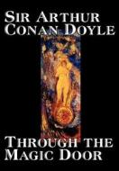 Through the Magic Door by Arthur Conan Doyle, Fiction, Fantasy, Literary di Arthur Conan Doyle edito da Wildside Press