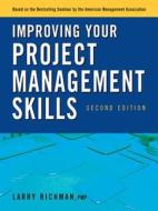 Improving Your Project Management Skills di Larry Richman edito da Amacom
