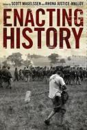 Enacting History edito da University Alabama Press