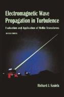 Electromagnetic Wave Propagation In Turbulence di Richard J. Sasiela edito da Spie Press