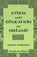 Ethos and Education in Ireland di James Norman edito da Lang, Peter