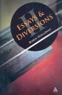 Essays And Diversions di Robin Holloway edito da Bloomsbury Publishing Plc