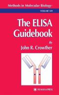The ELISA Guidebook di John R. Crowther edito da Humana Press