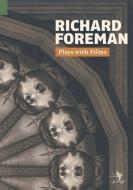 Plays with Films di Richard Foreman edito da Contra Mundum Press