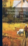Reminiscences of Pioneer Days in St. Paul di Frank Moore edito da LEGARE STREET PR