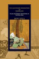 The Legendary Biographies of Tamerlane di Ron Sela edito da Cambridge University Press