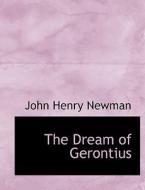 The Dream of Gerontius di John Henry Newman edito da BiblioLife