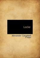 Locke di Alexander Campbell Fraser edito da Bibliolife