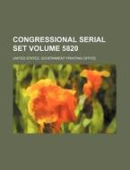 Congressional Serial Set Volume 5820 di United States Government Office edito da Rarebooksclub.com