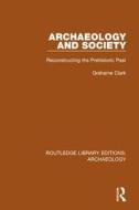 Archaeology and Society di Grahame Clark edito da Taylor & Francis Ltd