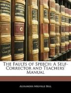 The A Self-corrector And Teachers' Manual di Alexander Melville Bell edito da Bibliolife, Llc