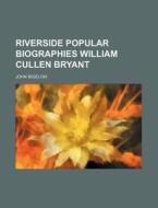 Riverside Popular Biographies William Cu di John Bigelow edito da Rarebooksclub.com
