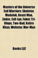 Masters Of The Universe Evil Warriors: S di Books Llc edito da Books LLC