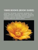 1580s books (Book Guide) di Books Llc edito da Books LLC, Reference Series