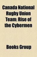 Canada National Rugby Union Team: Rise O di Books Group edito da Books LLC, Wiki Series
