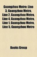 Guangzhou Metro: Line 3, Guangzhou Metro di Books Llc edito da Books LLC, Wiki Series