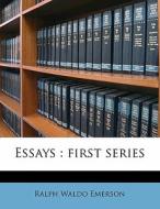 Essays : first series di Ralph Waldo Emerson edito da Nabu Press