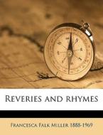 Reveries And Rhymes di Francesca Falk Miller edito da Nabu Press