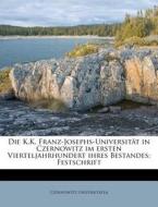 Die K.k. Franz-josephs-universit T In Cz di Czern Universitatea edito da Nabu Press