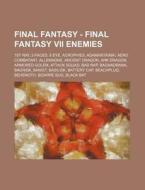 Final Fantasy - Final Fantasy Vii Enemie di Source Wikia edito da Books LLC, Wiki Series