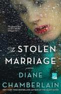 The Stolen Marriage di Diane Chamberlain edito da GRIFFIN