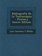 Bibliografia de La Tauromaquia di Luis Carmena y. Millan edito da Nabu Press