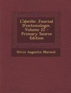 L'Abeille: Journal D'Entomologie, Volume 22 di Silvin Augustin Marseul edito da Nabu Press
