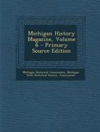 Michigan History Magazine, Volume 6 edito da Nabu Press